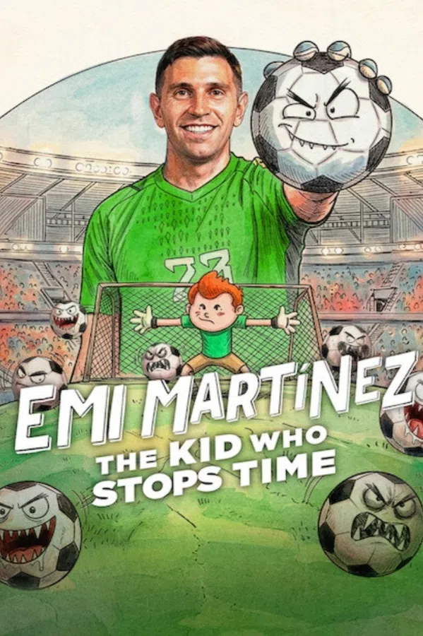 Emi Martínez Cậu Bé Ngừng Thời Gian (Dibu Martínez: El pibe que ataja el tiempo)